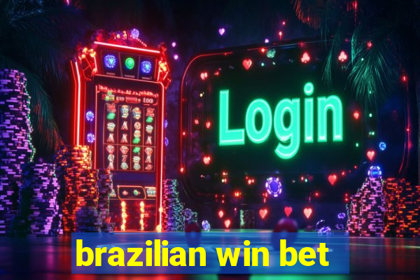 brazilian win bet